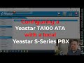 Configuring a Yeastar TA100 ATA with a local Yeastar S Series PBX