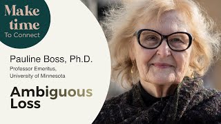 Ambiguous Loss with Dr. Pauline Boss.