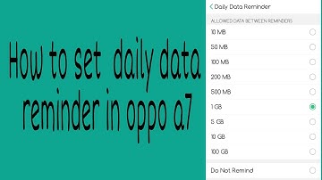 How to set daily data reminder in oppo a7 phone