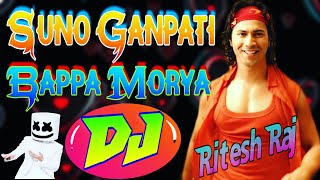 Suno Ganpati Bappa Morya Lyrical (Judwaa 2)➤Supar Hite Dholki Mix By Dj Ritesh Raj