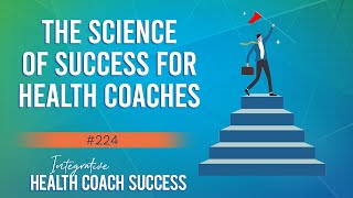 The Science of Success for Health Coaches