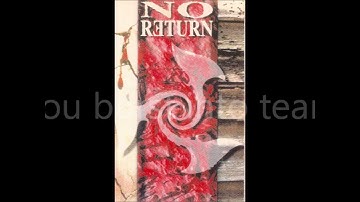 NO RETURN you burst into tears