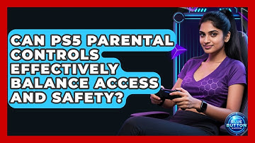 Can PS5 Parental Controls Effectively Balance Access And Safety? - Blue Button Gaming