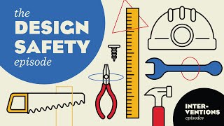 The Design Safety Episode – Interventions: Episodes