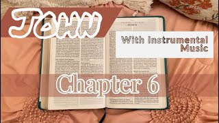 John 6 ESV Audio Bible - With Instrumental Music // Daily Bible