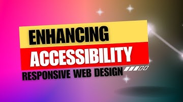 Enhancing Accessibility: The Impact of Responsive Web Design on Your Website
