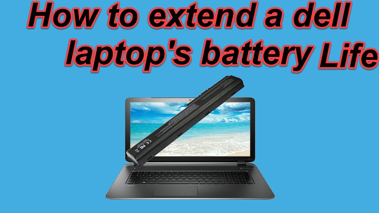 How To Extend Dell Laptop s Battery Life Works For Windows 7 8 10 how-to-extend-dell-laptop-s-battery-life-works-for-windows-7-8-10