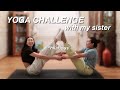 Extreme yoga challenge w my sister