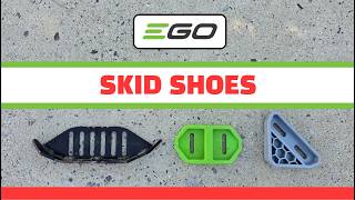 EGO Skid Shoe Changes