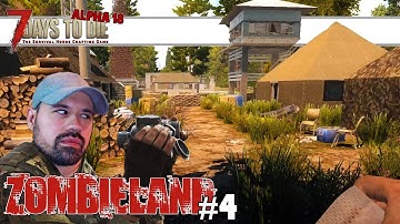 7 Days To Die Alpha 18 | Zombieland | Part 4