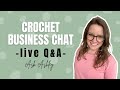 Ask Ashley- Crochet Business Live Q&amp;A Episode 60