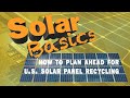 Solar Basics: How to plan ahead for U.S. solar panel recycling