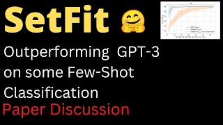 SetFit (Sentence Transformer Fine-tuning) - Paper Discussion with Code | NLP | Machine Learning