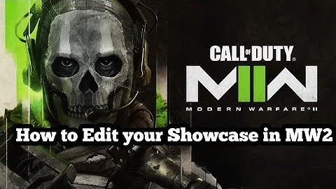 How to Edit your Showcase in Modern Warfare 2