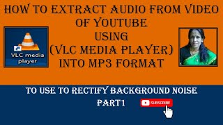 How To Extract Audio From YouTube Video Using VLC Media Player into mp3  RATAN AGARWAL IT INFORMER