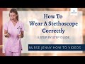 How to wear a stethoscope correctly nurse jenny