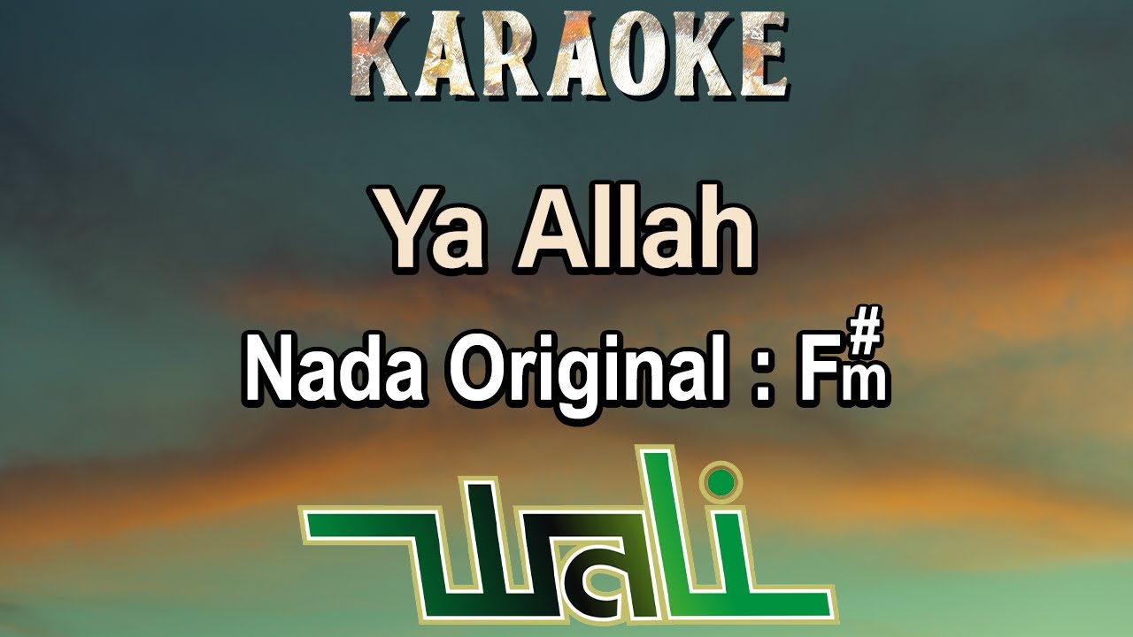 Ya Allah (Karaoke) Wali Band/ Nada Asli /Original Key /Male Key F