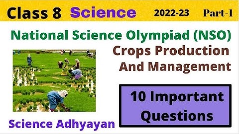 Crops Production And Management | Class8 | Part 1 |National Science Olympiad | Important Questions