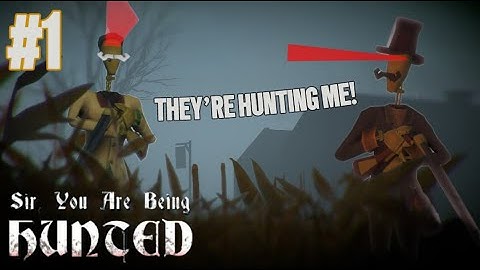 THE ROBOTS ARE HUNTING ME! | Sir, you are being hunted | #1