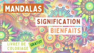 LES MANDALAS : ORIGINE, SIGNIFICATIONS ET BIENFAITS ☸️ [  LIVRET DE COLORIAGE GRATUIT À TÉLÉCHARGER]