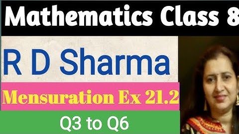 RD Sharma Solutions|Maths Class 8 RD Sharma| Chapter 21 Mensuration| Exercise 21.2 Q3 to Q6| Part-33