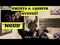AMERICAN REACTS TO SOUTH AFRICAN MUSIC:‼️"NGUD" - Kwesta ft. Cassper Nyovest‼️