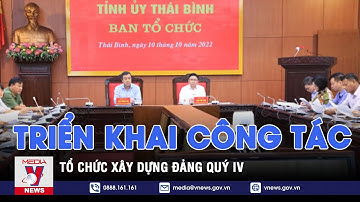 Triển khai công tác tổ chức xây dựng Đảng quý IV - VNEWS