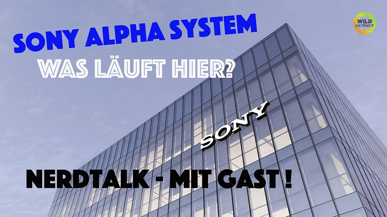 SONY ALPHA - Was läuft grad? Tech Nerd-Talk - YouTube