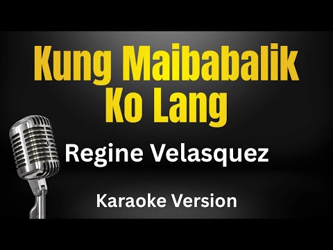 Kung Maibabalik Ko Lang - Regine Velasquez-র ভিডিওর থাম্বনেইল