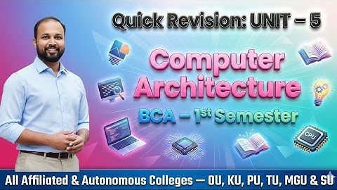 Computer Architecture UNIT 5 Quick Revision 2025-26 BCA I Semester 1st Sem Imp OU PU