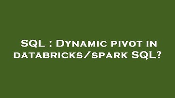 SQL : Dynamic pivot in databricks/spark SQL?