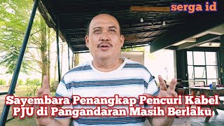 Sayembara Penangkap Kabel PJU di Pangandaran Masih Berlaku @SergaId