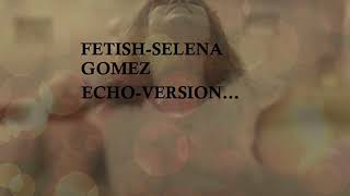 Download lagu Selena Gomez - Fetish ft. Gucci Mane (ECHO)