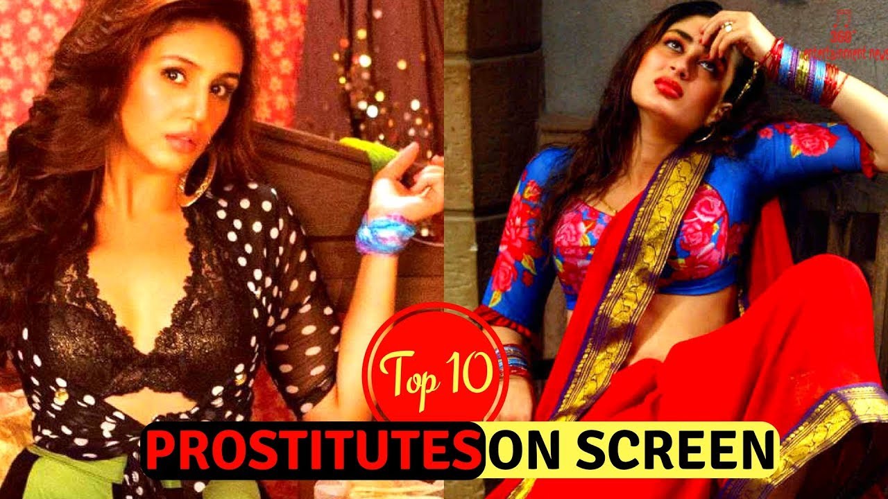 Top 10 Bollywood Actresses Who Played Prostitutes On Screen Bollywood Bold Actress Youtube