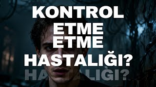 Takıntı Nedir? Aklın Neden Susmuyor?