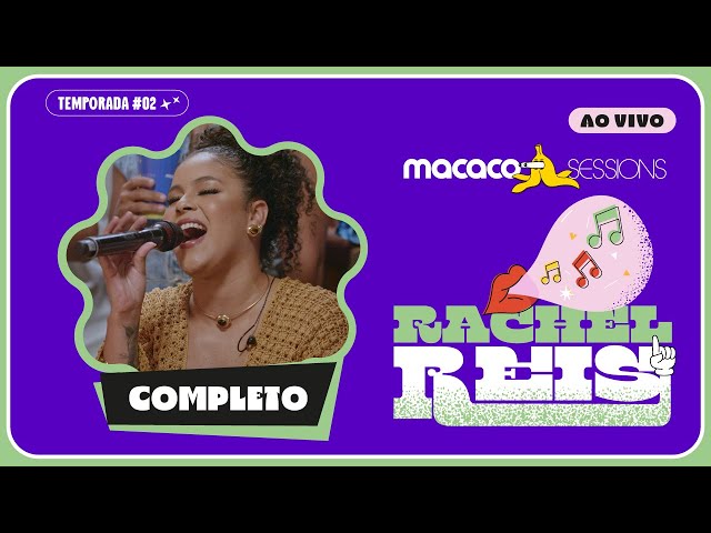 Macaco Sessions: Rachel Reis (Ao Vivo) | Completo class=