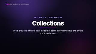 Collections | Kotlin for JavaScript Developers
