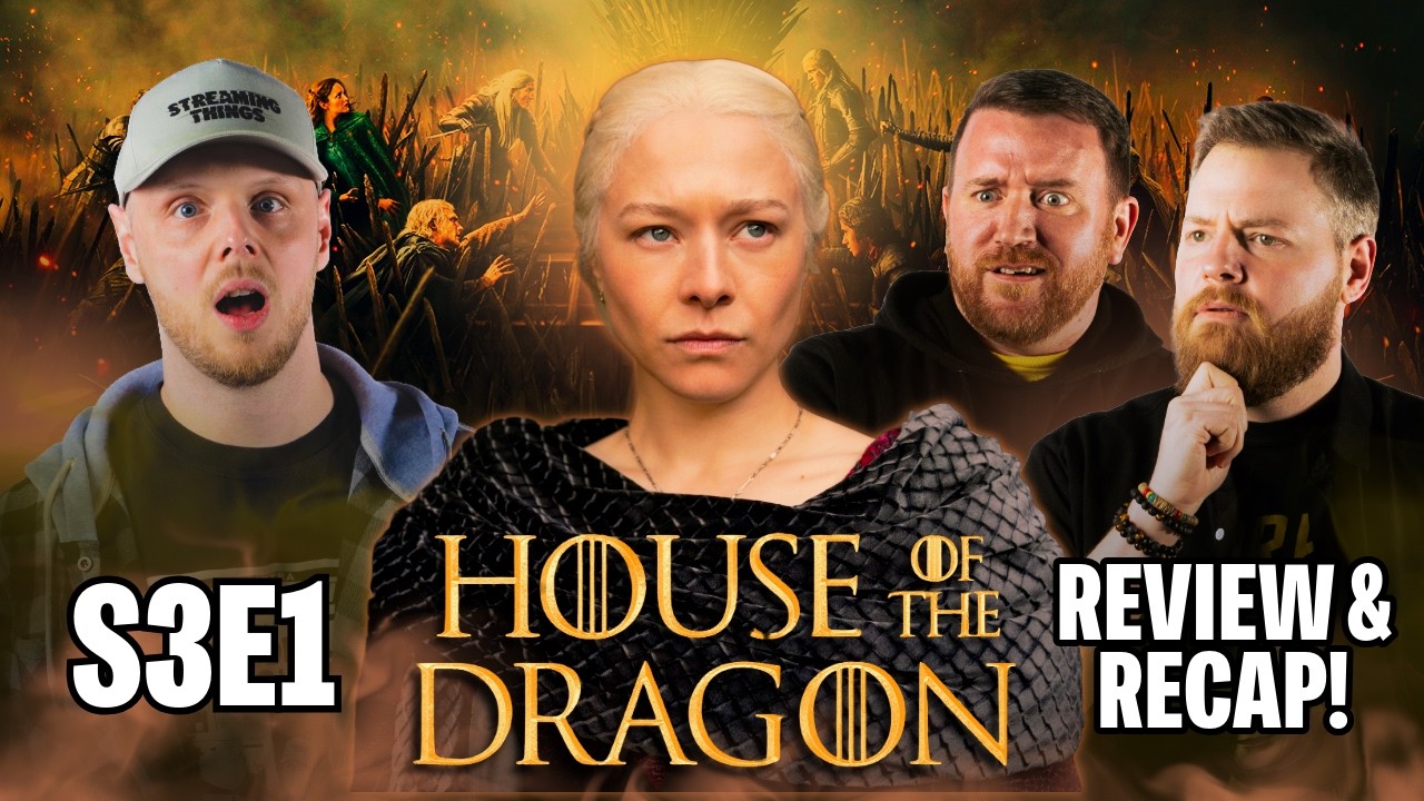 House of the Dragon S3:E1 - RECAP & REVIEW!