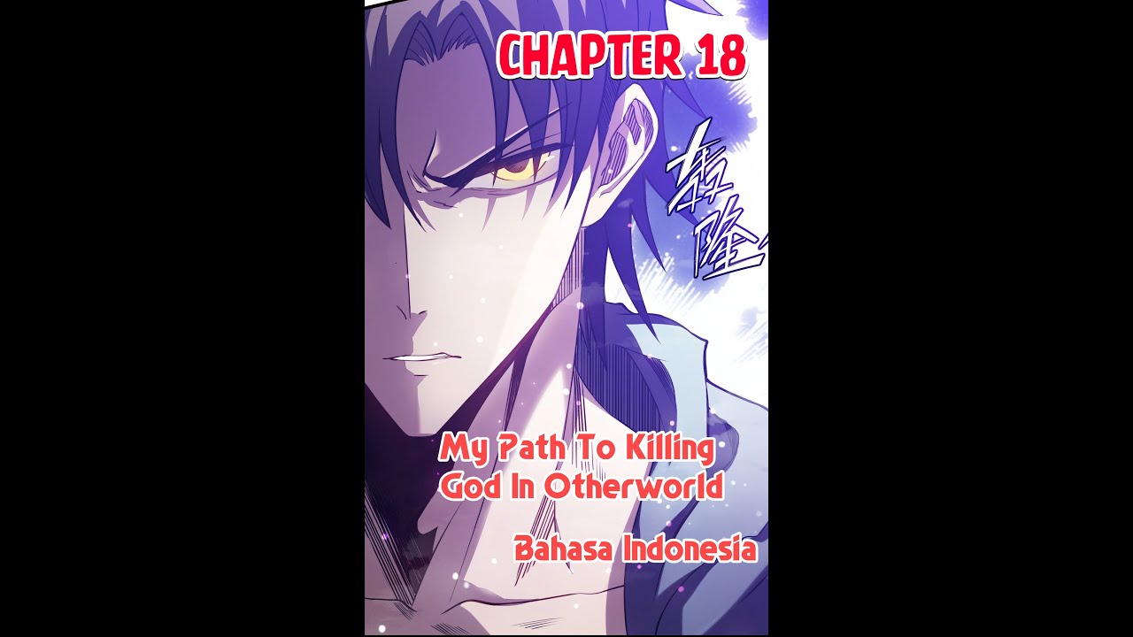 My Path to Killing God in Otherworld Chapter 18 Bahasa Indonesia