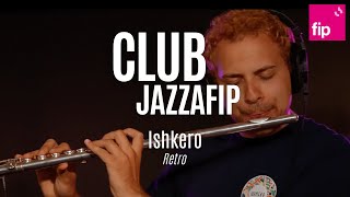 Club Jazzafip : Ishkero 