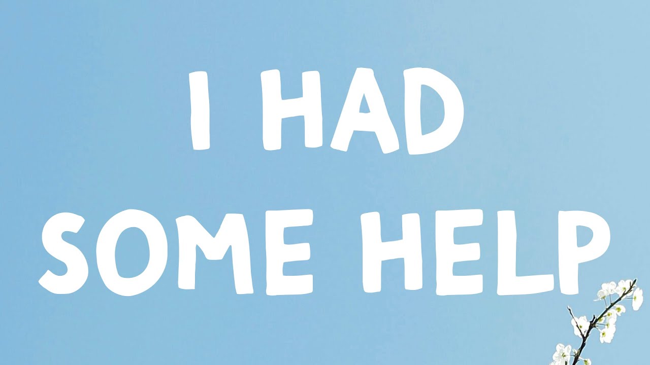 Post Malone - I Had Some Help (Lyrics) Feat. Morgan Wallen Post Malone - I Had Some Help (Lyrics) Feat. Morgan Wallen