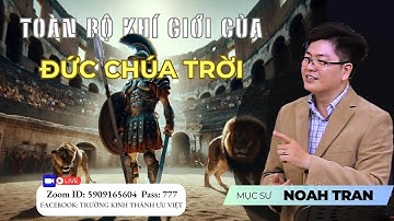 TOÀN BỘ KHÍ GIỚI CỦA ĐỨC CHÚA TRỜI| Mục sư Noah Tran
