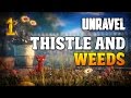 Thistle and weeds / Чертополох и сорняки / Unravel прохождение §1