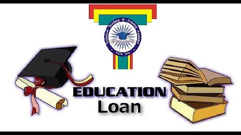 EDUCATION LOAN DETAILS | T.T.T ACADEMY