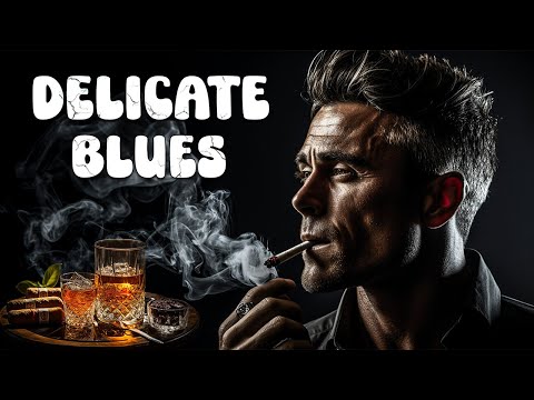 Delicate Blues - Journey through Heartache with Slow Blues | Emotional Blues Odyssey