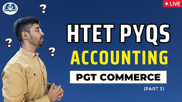 MCQs on Accounting - III | HTET Commerce PYQs | UGC NET | UPHESC | UP | NVS | KVS | DSSSB