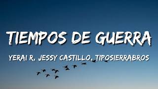 Tiempos de Guerra - Yerai R, Jessy Castillo, TipoSierraBros (Letra\Lyrics)
