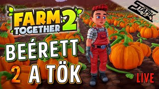 Farm Together 2 - 2.Rész (Beérett a TÖK! Dől a lóvé!) - Stark LIVE