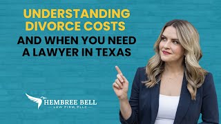 Understanding Divorce Costs and When You Need a Lawyer in Texas