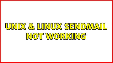 Unix & Linux: sendmail not working (2 Solutions!!)